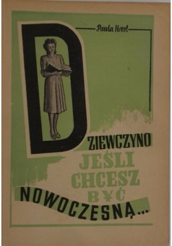 Dziewczyno jeśli chcesz być nowoczesną...1948r