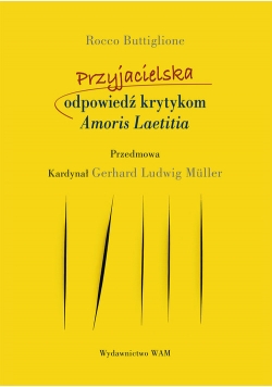 Przyjacielska odpowiedź krytykom Amoris Laetitia