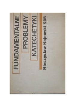 Fundamentalne problemy katechetyki