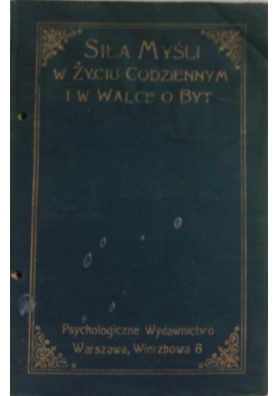 Siła myśli w życiu codziennym i w walce o byt,  1908 r.