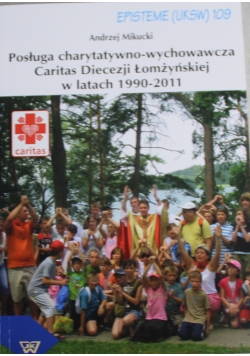 Posługa charytatywno-wychowawcza Caritas Diecezji Łomżyńskiej w latach 1990-2011