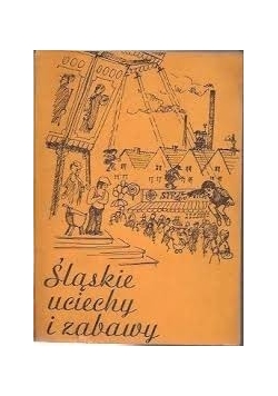 Śląskie uciechy i zabawy
