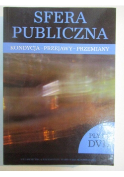 Sfera publiczna. Kondycja – przejawy – przemiany