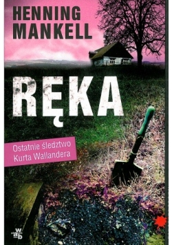 Ręka. Ostatnie śledztwo Kurta Wallandera