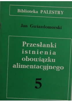 Przesłanki istnienia obowiązku alimentacyjnego