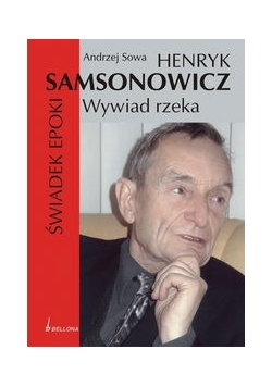 Henryk Samsonowicz .Wywiad rzeka