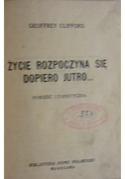 Życie rozpoczyna się dopiero jutro. Opowieść Wigilijna.