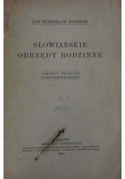 Słowiańskie obrzędy rodzinne, 1916r.