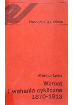 Wzrost i wahania cykliczne 1870 - 1913