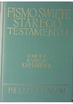 Pismo Święte Starego Testamentu Tom II-1 Księga Kapłańska