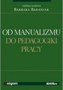 Od manualizmu do pedagogiki pracy