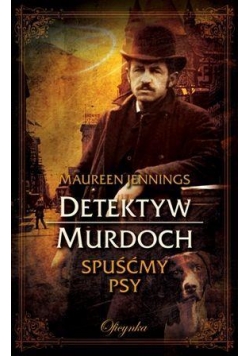 Detektyw Murdoch. Spuśćmy psy