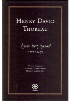 Życie bez zasad i inne eseje - Henry David Thoreau