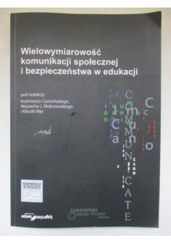 Wielowymiarowość komunikacji społecznej i bezpieczeństwa w edukacji