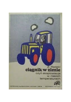 Ciągnik w zimie czyli eksploatacja w niskich temperaturach