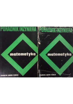 Poradnik inżyniera, matematyka. Tom I-II