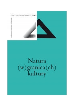 Natura (w) granica(ch)  kultury