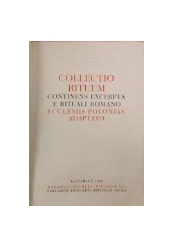 Collectio Rituum Continens Excerpta E Rituali Romano Ecclesiis Poloniae Adaptato
