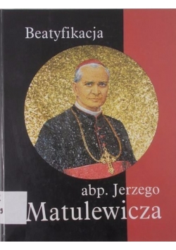 Beatyfikacja abp Jerzego Matulewicza