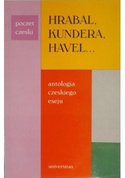 Hrabal Kundera Havel  Antologia czeskiego eseju