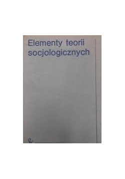 Elementy teorii socjologicznych