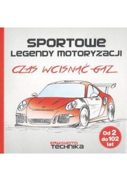 Sportowe legendy motoryzacji. Czas wcisnąć gaz