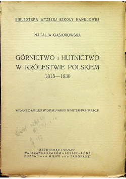 Górnictwo i hutnictwo w królestwie Polskim 1815 1830 1922 r
