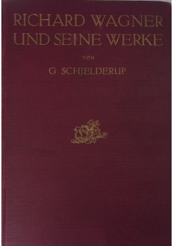 Richard Wagner und Seine Werke, 1913r.