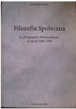 Filozofia Społeczna w Przeglądzie Powszechnym w latach 1884 do 1939