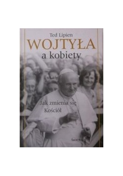 Wojtyła a kobiety. Jak zmienia się Kościół