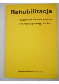 Kucha Jerzy (red.) - Rehabilitacja