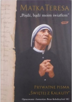 "Pójdź, bądź moim światłem"