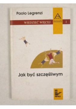 Jak być szczęśliwym