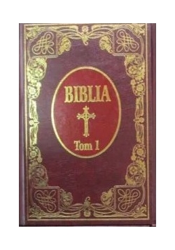 Biblia Księgi Starego i Nowego Testamentu, tom I
