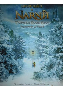 Opowieści z Narnii Tajemnice starej szafy przewodnik po Narnii