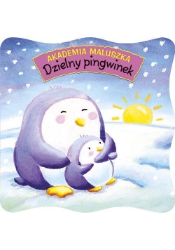 Akademia maluszka. Dzielny pingwinek
