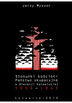 Stosunki Kościół - państwo okupacyjne w diecezji katowickiej