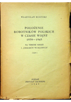 Położenie Robotników Polskich w Czasie Wojny 1939 1945 Część 1 1949r