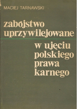 Zabojstwo uprzywilejowane w ujęciu polskiego prawa karnego