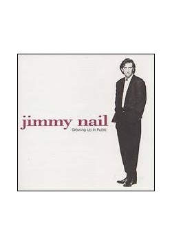 Jimmy Nail, Growing up in public, CD