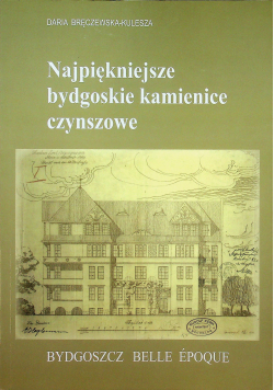 Najpiękniejsze bydgoskie kamienice czynszowe