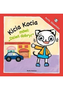 Kicia Kocia mówi: "Dzień dobry"