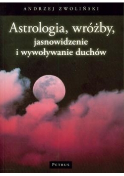 Astrologia, wróżby, jasnowidzenie...