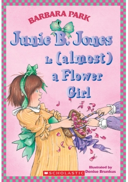 Junie B. Jones Is (Almost) a Flower Girl