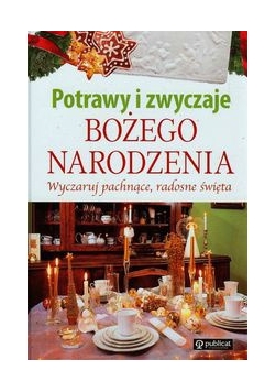 Potrawy i zwyczaje Bożego Narodzenia
