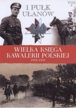 Wielka Księga Kawalerii Polskiej 1918 1939 tom 4