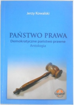 Państwo prawa. Demokratyczne państwo prawne. Antologia