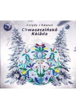 Kolędy kaszubskie. Chwaszczińsko kolada CD