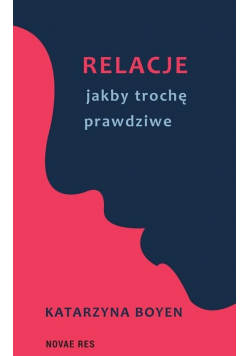 Relacje jakby trochę prawdziwe