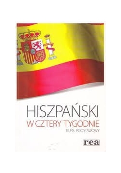Hiszpański w cztery tygodnie. Kurs podstawowy + CD